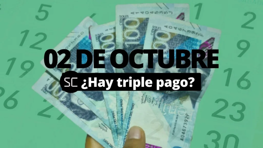 VERIFICA aquí si el lunes 2 de octubre es feriado y si hay TRIPLE PAGO