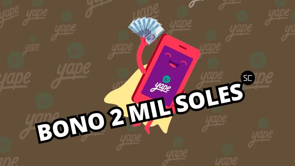 Bono Yape 2 mil soles: Guía para ser beneficiario HOY