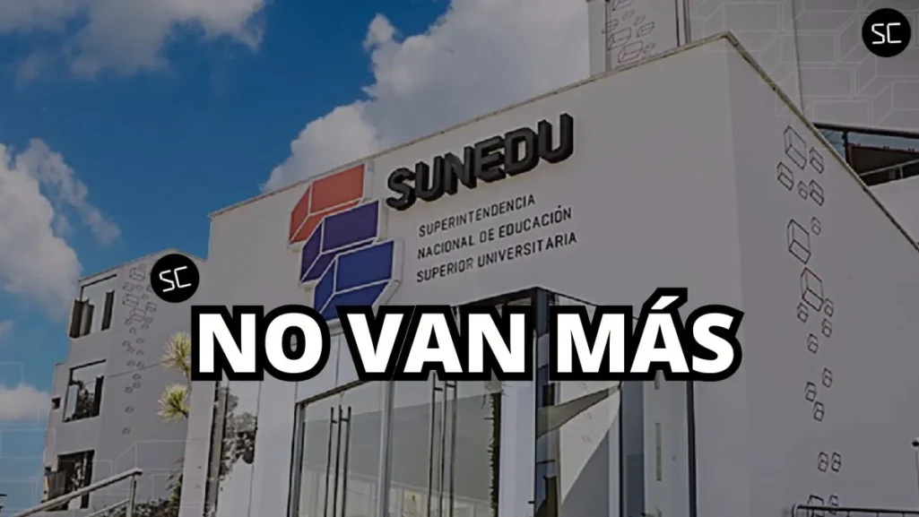 Universidades licenciadas por Sunedu: Tres instituciones deberán cerrar en diciembre 2024